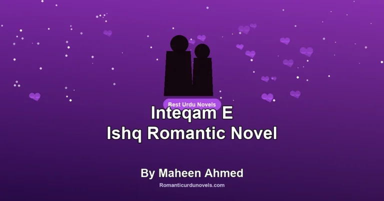 Inteqam E Ishq Romantic Novel By Maheen Ahmed