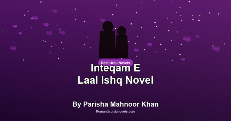 Inteqam E Laal Ishq Novel By Parisha Mahnoor Khan