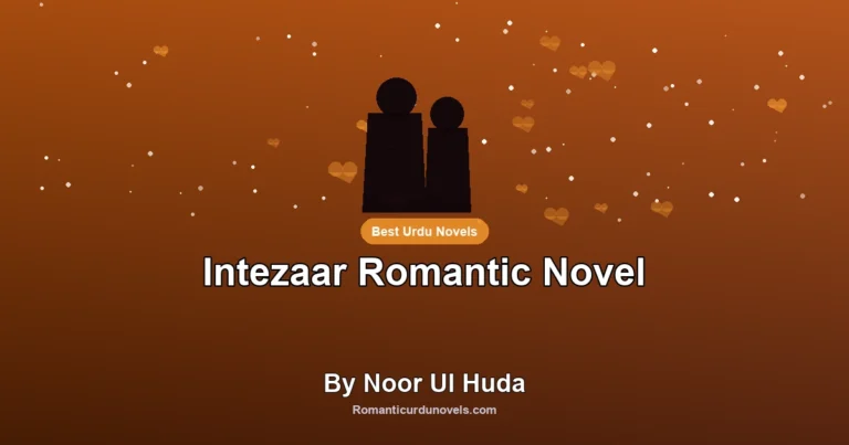 Intezaar Romantic Novel By Noor Ul Huda