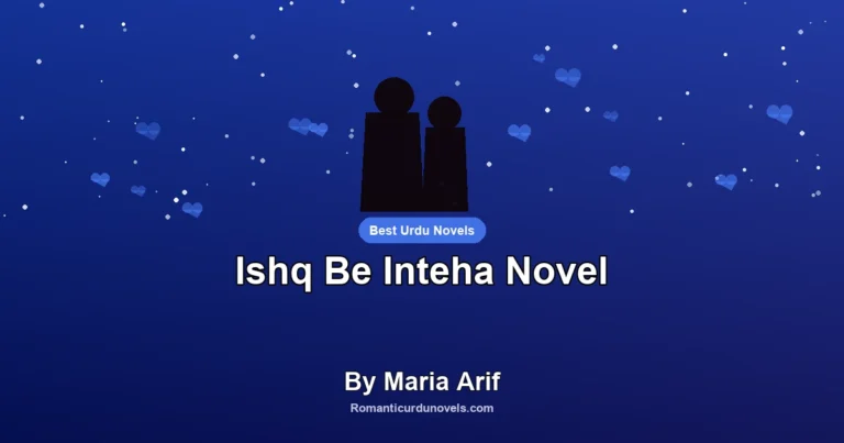 Ishq Be Inteha Novel By Maria Arif