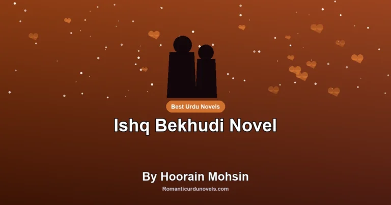 Ishq Bekhudi Novel By Hoorain Mohsin