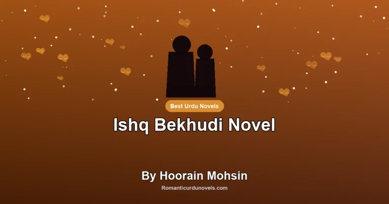 Ishq Bekhudi Novel By Hoorain Mohsin
