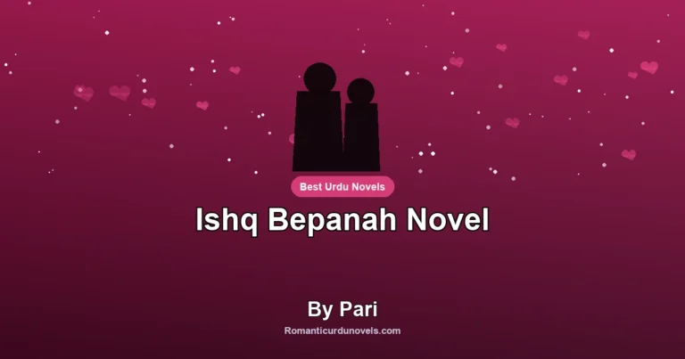 Ishq Bepanah Novel By Pari