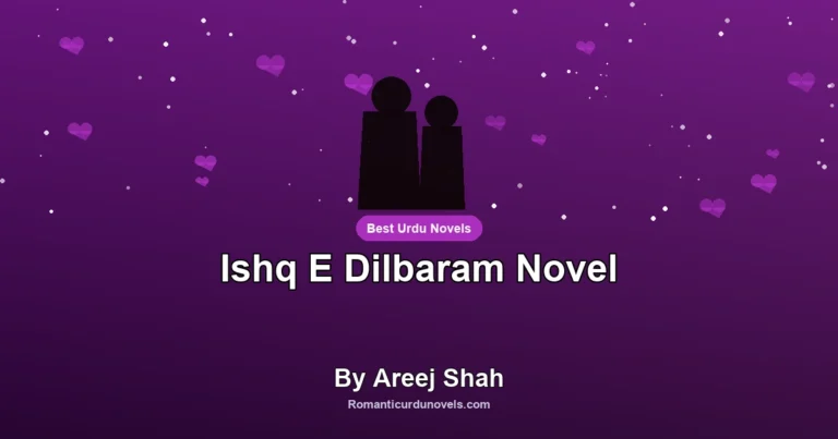 Ishq E Dilbaram Novel By Areej Shah
