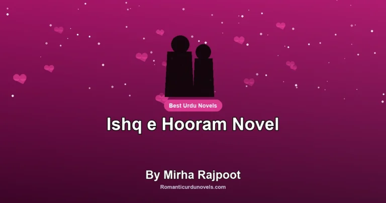 Ishq e Hooram Novel By Mirha Rajpoot