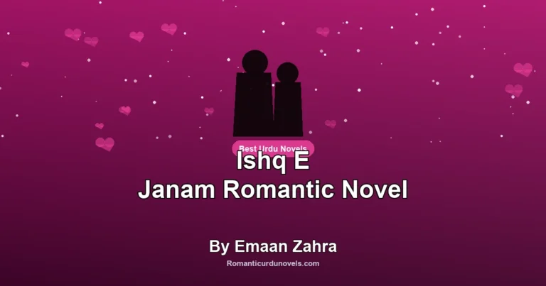 Ishq E Janam Romantic Novel By Emaan Zahra