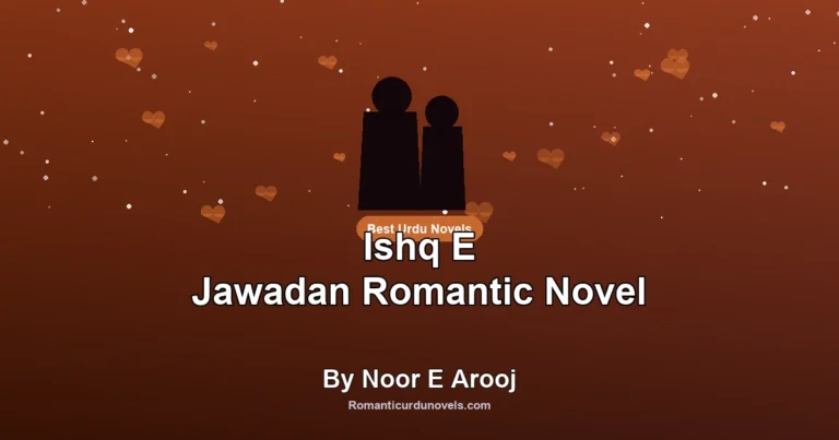 Ishq E Jawadan Romantic Novel By Noor E Arooj