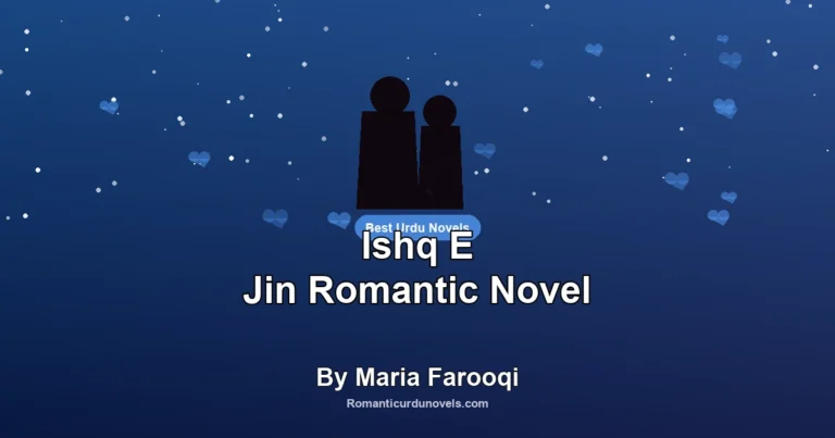 Ishq E Jin Romantic Novel By Maria Farooqi
