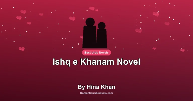 Ishq e Khanam Novel By Hina Khan