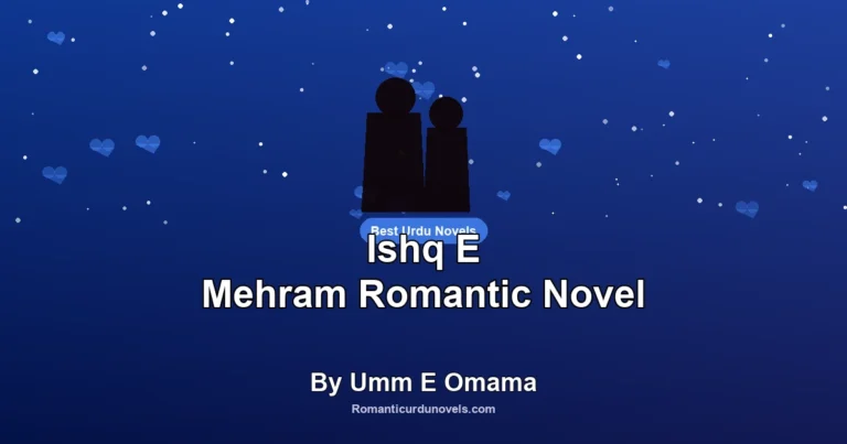 Ishq E Mehram Romantic Novel By Umm E Omama