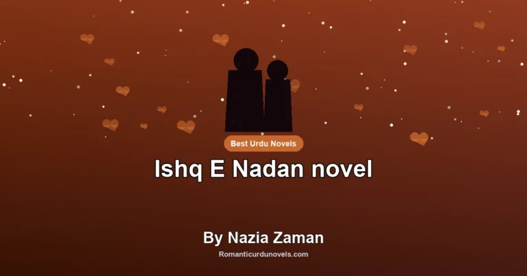 Ishq E Nadan novel By Nazia Zaman