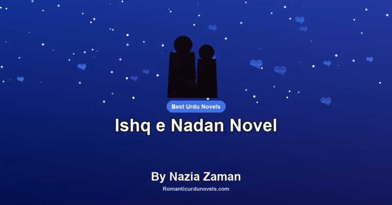 Ishq e Nadan Novel By Nazia Zaman