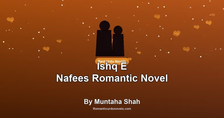 Ishq E Nafees Romantic Novel By Muntaha Shah
