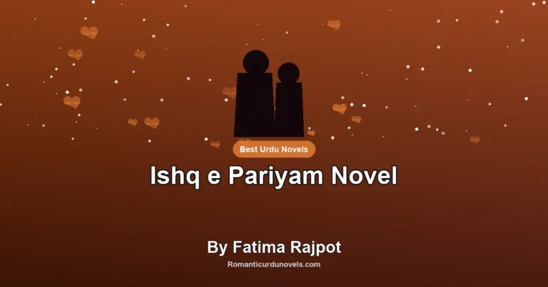 Ishq e Pariyam Novel By Fatima Rajpot