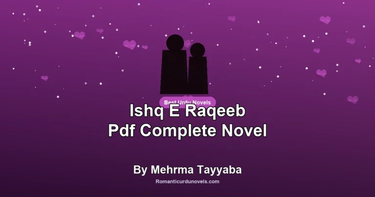 Ishq E Raqeeb Pdf Complete Novel By Mehrma Tayyaba
