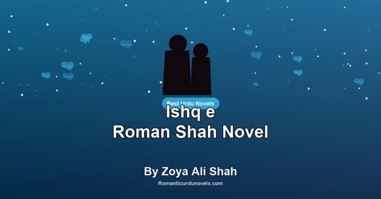 Ishq e Roman Shah Novel By Zoya Ali Shah