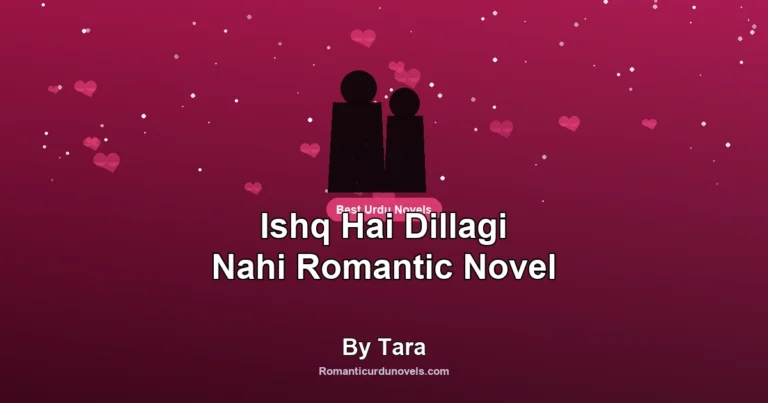 Ishq Hai Dillagi Nahi Romantic Novel By Tara