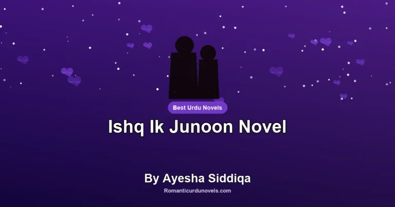Ishq Ik Junoon Novel By Ayesha Siddiqa