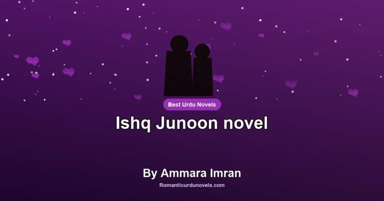 Ishq Junoon novel By Ammara Imran