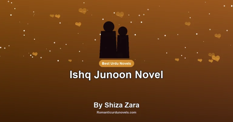 Ishq Junoon Novel By Shiza Zara