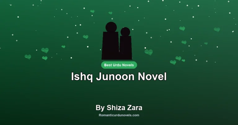 Ishq Junoon Novel By Shiza Zara