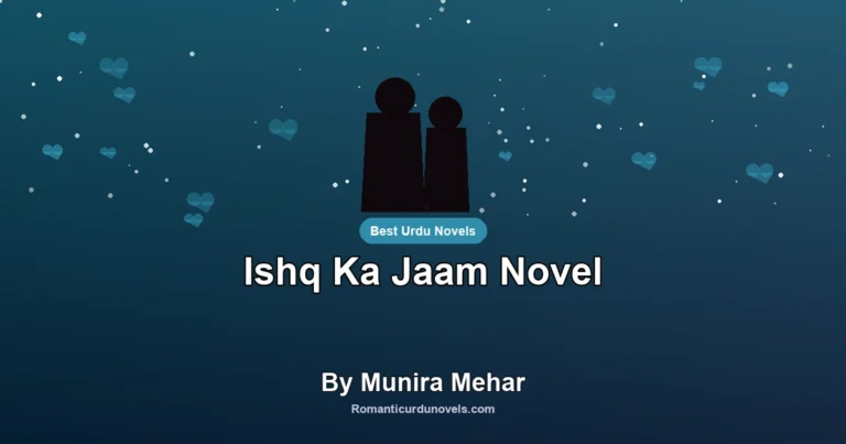 Ishq Ka Jaam Novel By Munira Mehar
