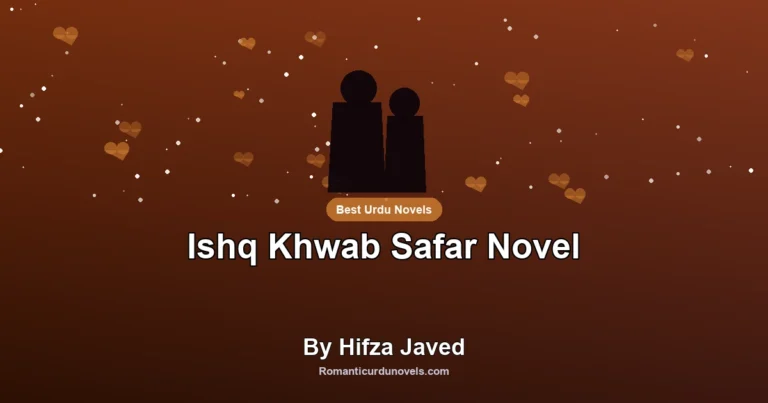 Ishq Khwab Safar Novel By Hifza Javed