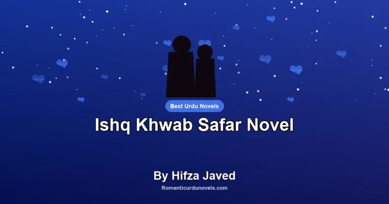 Ishq Khwab Safar Novel By Hifza Javed