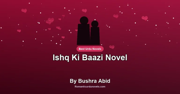 Ishq Ki Baazi Novel By Bushra Abid