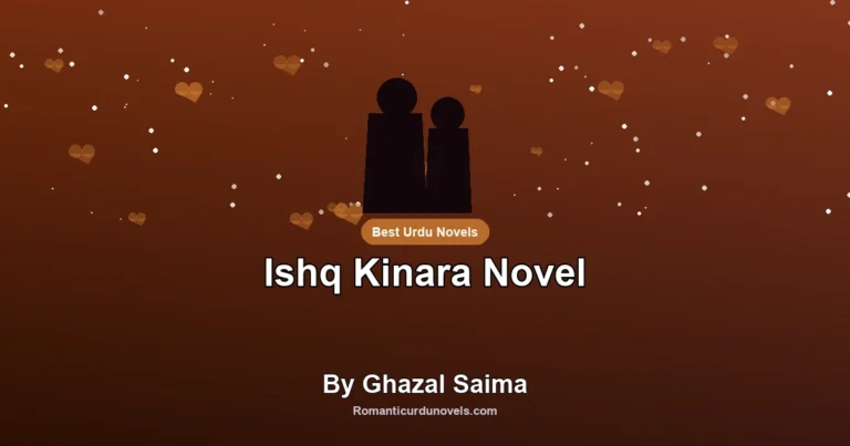Ishq Kinara Novel By Ghazal Saima
