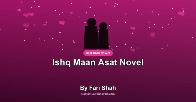 Ishq Maan Asat Novel By Fari Shah