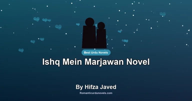 Ishq Mein Marjawan Novel By Hifza Javed