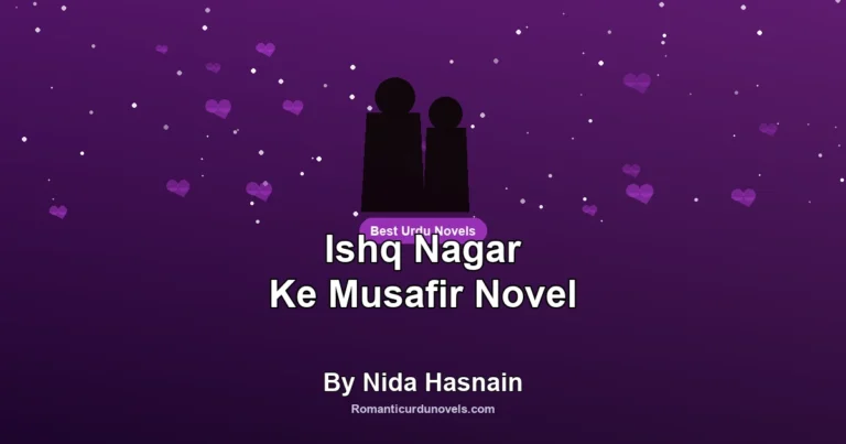 Ishq Nagar Ke Musafir Novel By Nida Hasnain