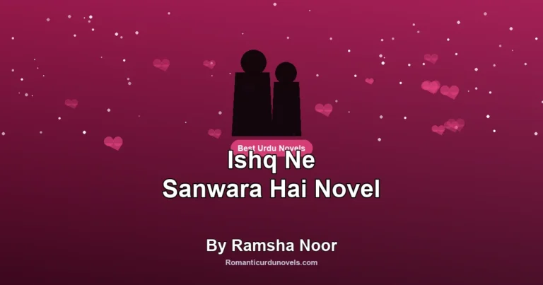 Ishq Ne Sanwara Hai Novel By Ramsha Noor