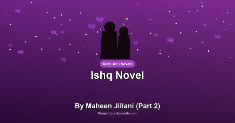 Ishq Novel By Maheen Jillani (Part 2)