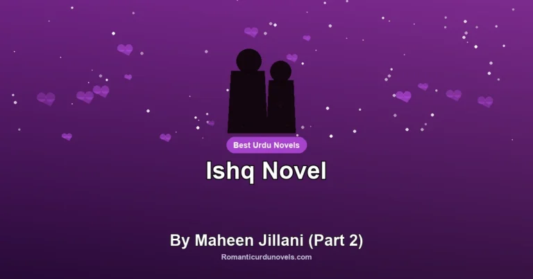 Ishq Novel By Maheen Jillani (Part 2)