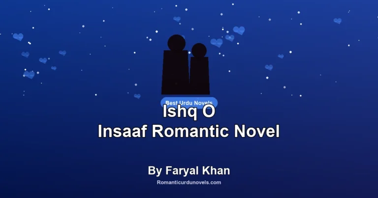 Ishq O Insaaf Romantic Novel By Faryal Khan