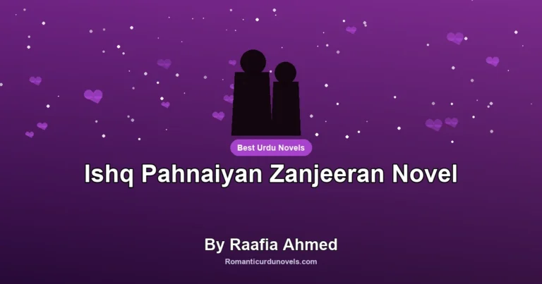 Ishq Pahnaiyan Zanjeeran Novel By Raafia Ahmed