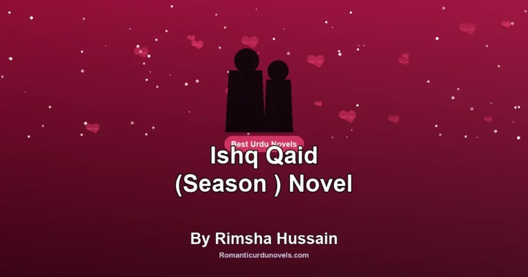 Ishq Qaid (Season ) Novel By Rimsha Hussain