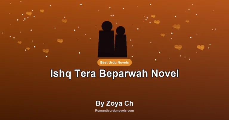 Ishq Tera Beparwah Novel By Zoya Ch
