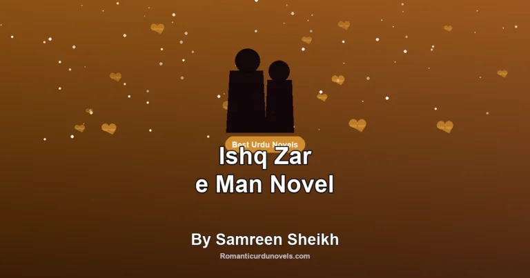 Ishq Zar e Man Novel By Samreen Sheikh
