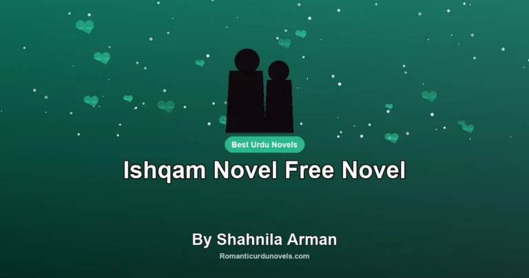 Ishqam Novel Free Novel By Shahnila Arman