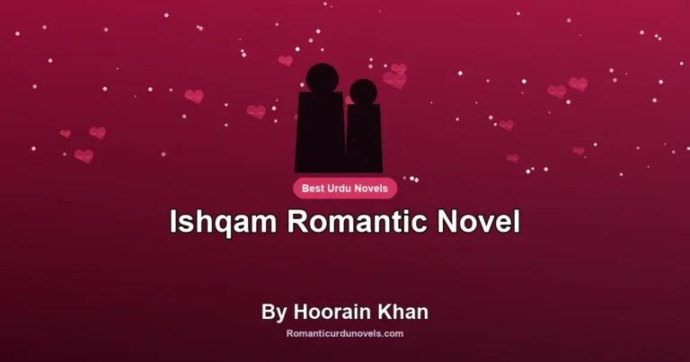 Ishqam Romantic Novel By Hoorain Khan