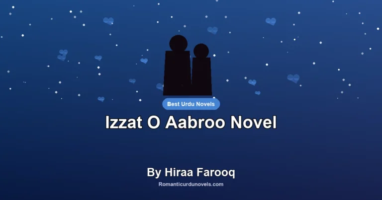 Izzat O Aabroo Novel By Hiraa Farooq