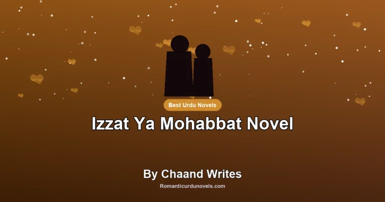 Izzat Ya Mohabbat Novel By Chaand Writes