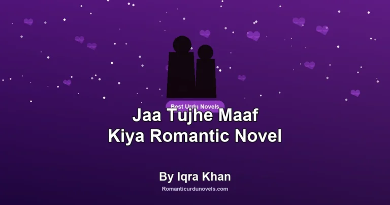 Jaa Tujhe Maaf Kiya Romantic Novel By Iqra Khan