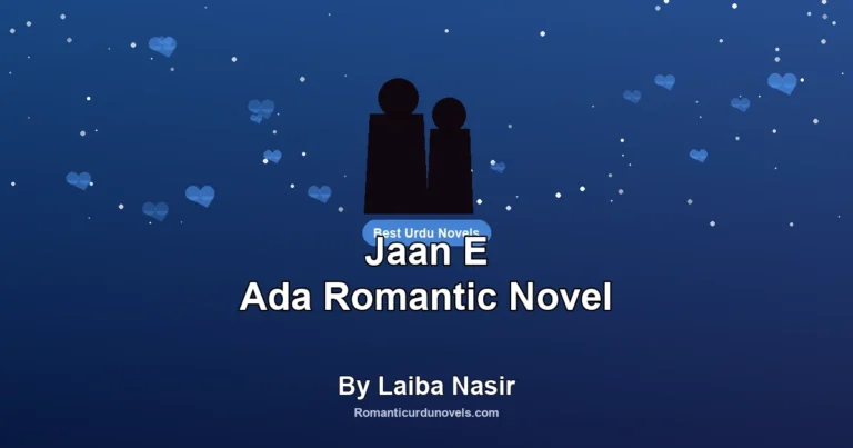 Jaan E Ada Romantic Novel By Laiba Nasir