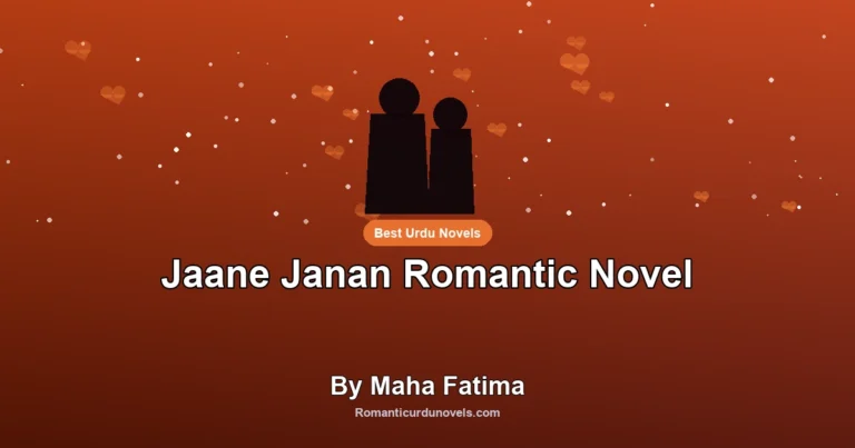 Jaane Janan Romantic Novel By Maha Fatima