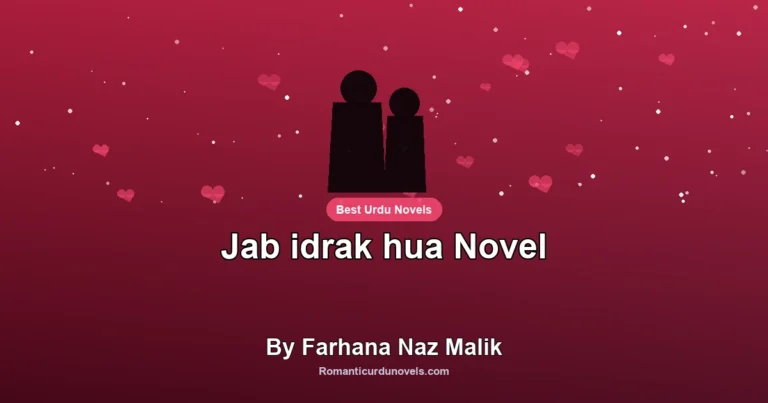 Jab idrak hua Novel By Farhana Naz Malik