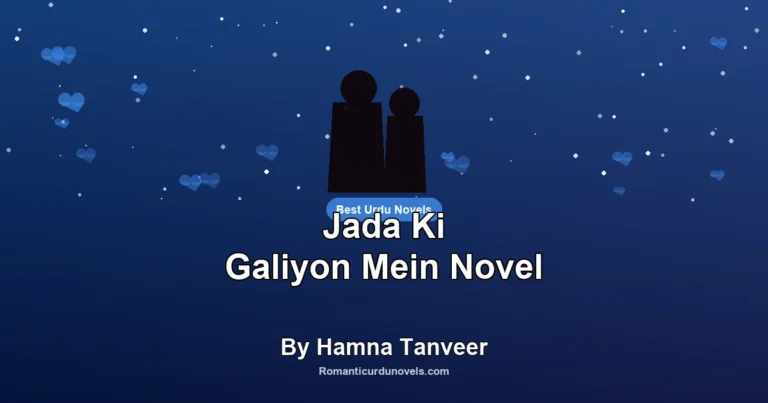 Jada Ki Galiyon Mein Novel By Hamna Tanveer